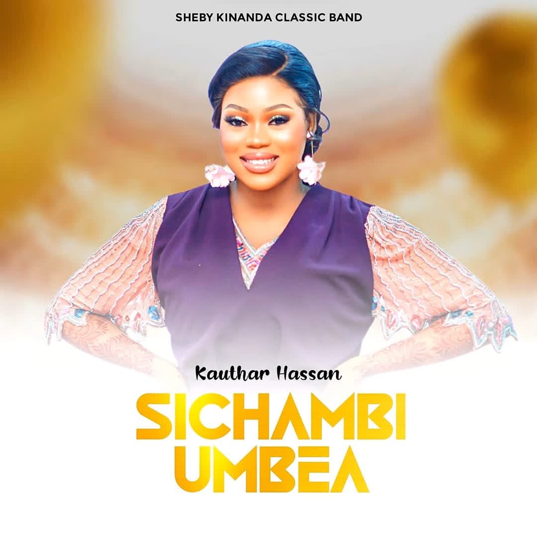 Sheby Kinanda (Kauthar Hassan) – Sichambi Umbea