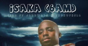Ciza – Isaka (6AM) Ft Jazzworx & Thukuthela