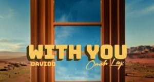 Davido Ft. Omah Lay - With You
