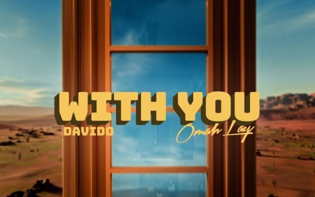 Davido Ft. Omah Lay - With You
