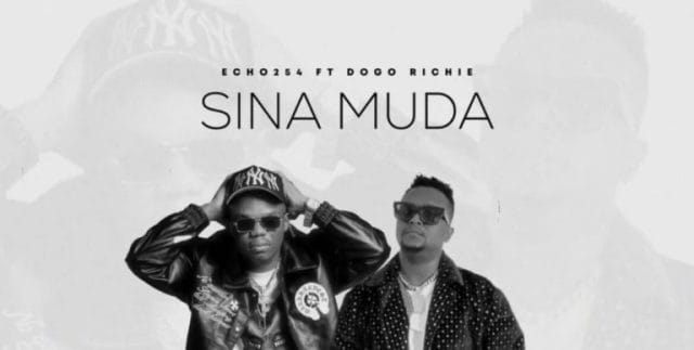 Echo 254 Ft Dogo Richie – Sina Muda