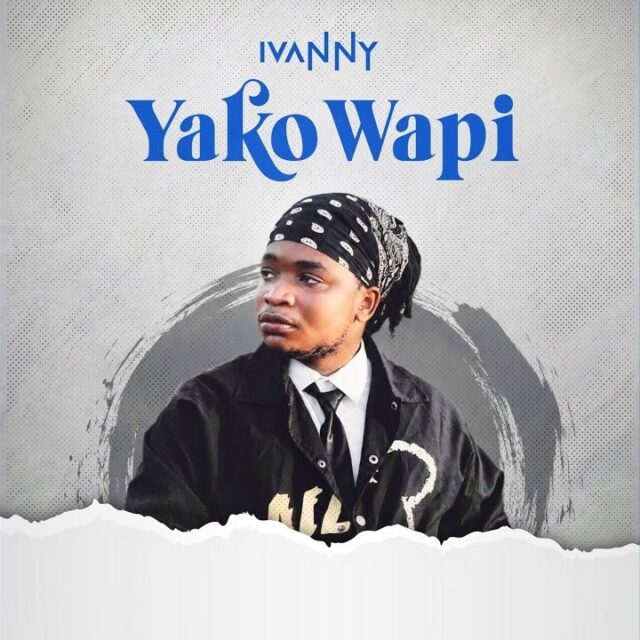 Ivanny – Yako Wapi Ivanny – Yako Wapi