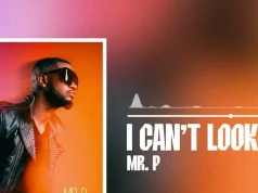 Mr P – I Can’t Look Away Mr P - I Can't Look Away
